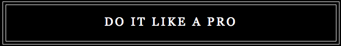 Do it Like a Pro