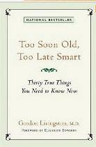 Too Soon Old, Too Late Smart - Thirty True Things You Need to Know Now