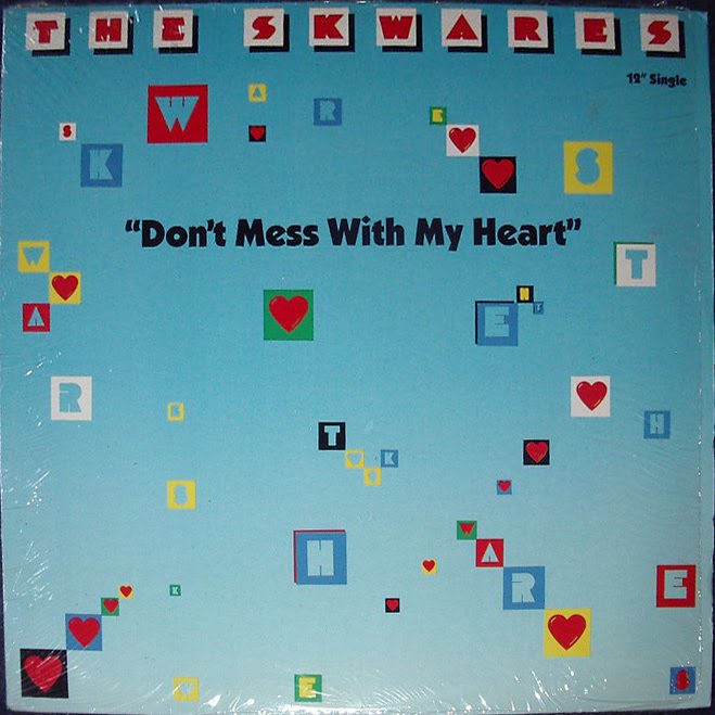 12'' The Skwares - Don't Mess With My Heart 1988