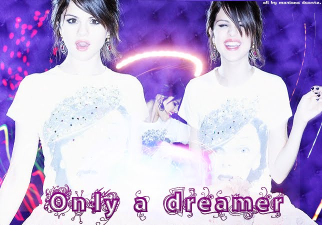only a dreamer