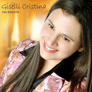 Giselli Cristina - Meu Barquinho (2010)