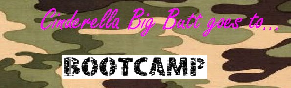 Cinderella Big Butt goes to Bootcamp