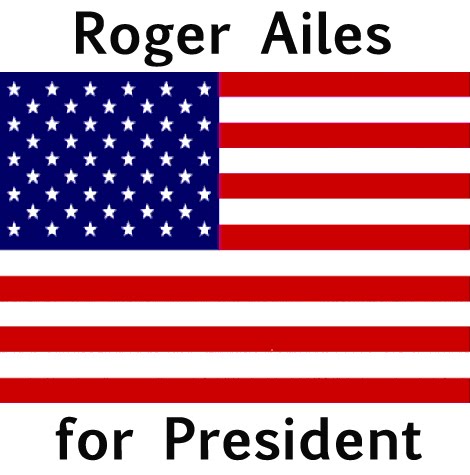 Roger Ailes for President