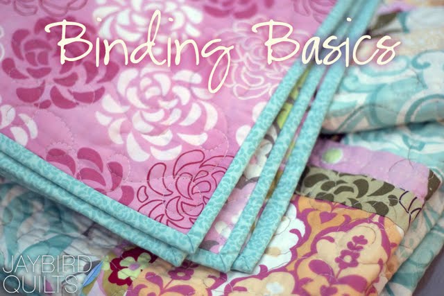 Jaybird Quilts: Quilt Binding Basics - Part 1