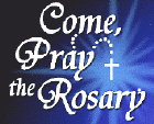 Live Perpetual Rosary-Come Let Us Pray!