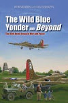 Wild Blue and Beyond:  The 95th Bomb Group in War and Peace