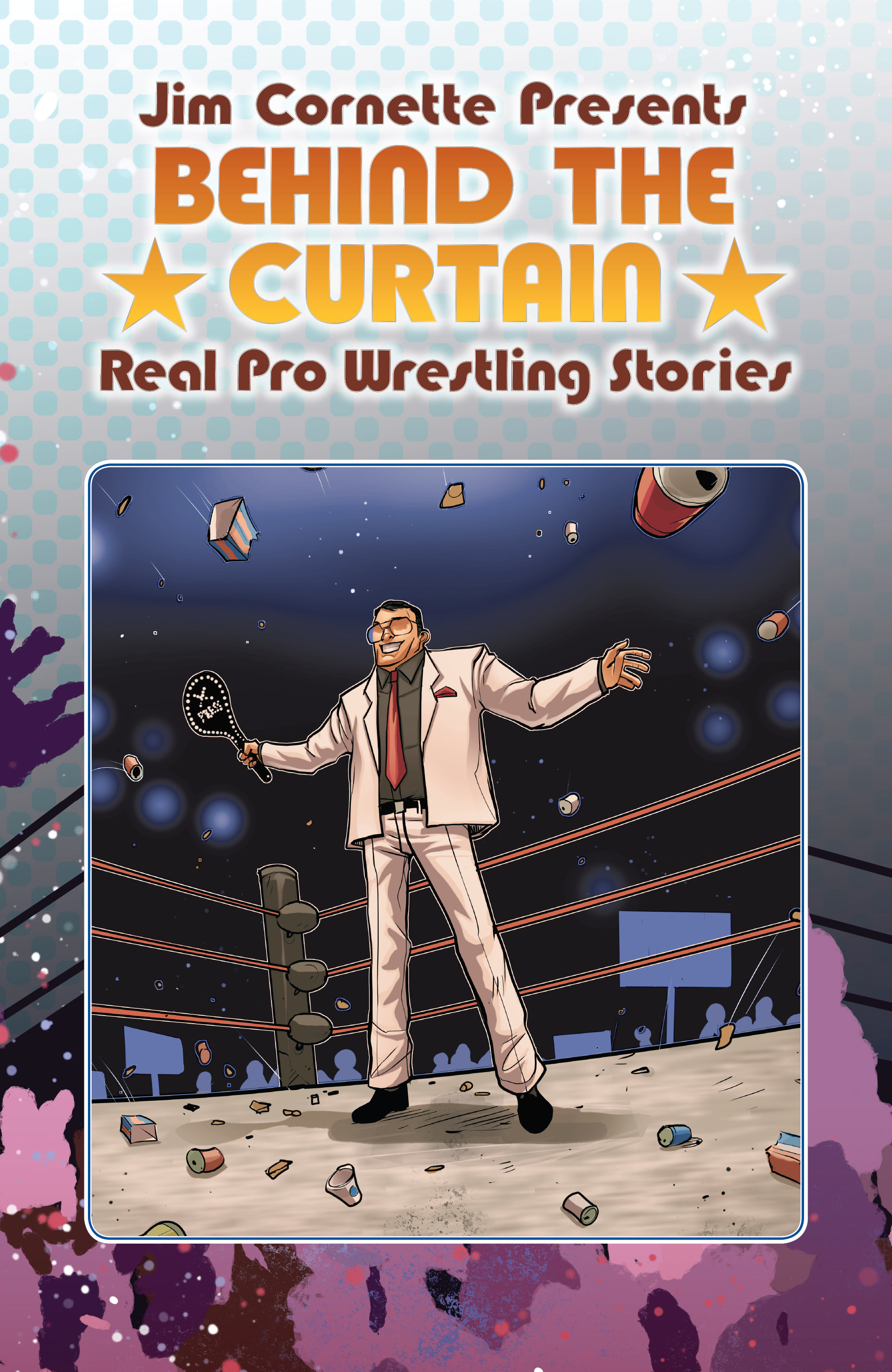 Read online Jim Cornette Presents: Behind the Curtain - Real Pro Wrestling Stories comic -  Issue # TPB - 2