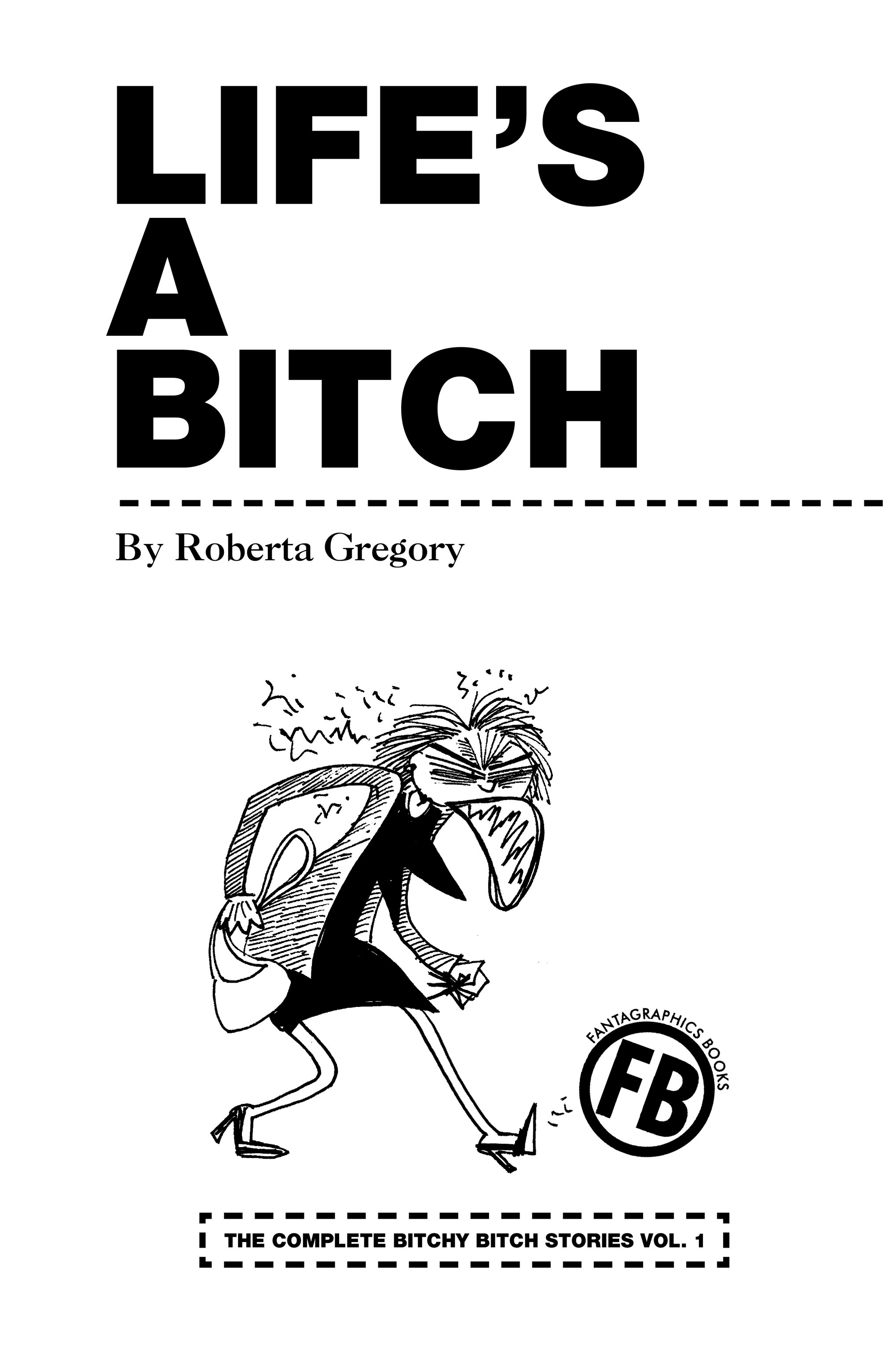 Read online Life's a Bitch: The Complete Bitchy Bitch Stories comic -  Issue # TPB (Part 1) - 3