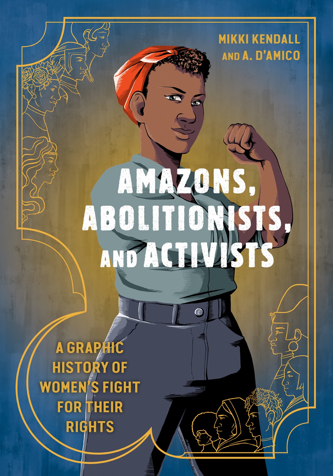 Amazons, Abolitionists, and Activists: A Graphic History of Women's Fight for Their Rights issue TPB (Part 1) - Page 1