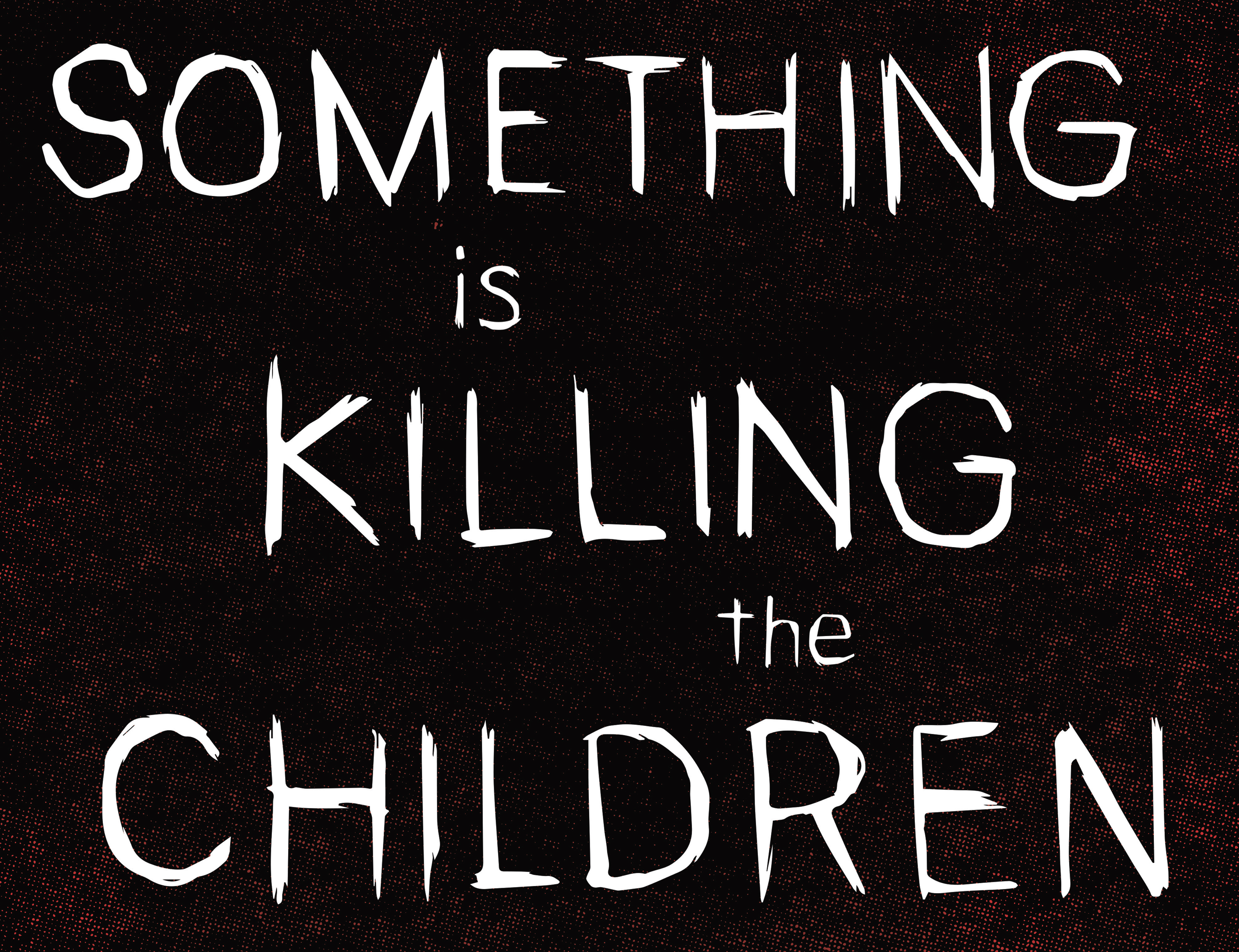 Read online Something is Killing the Children comic -  Issue #7 - 7