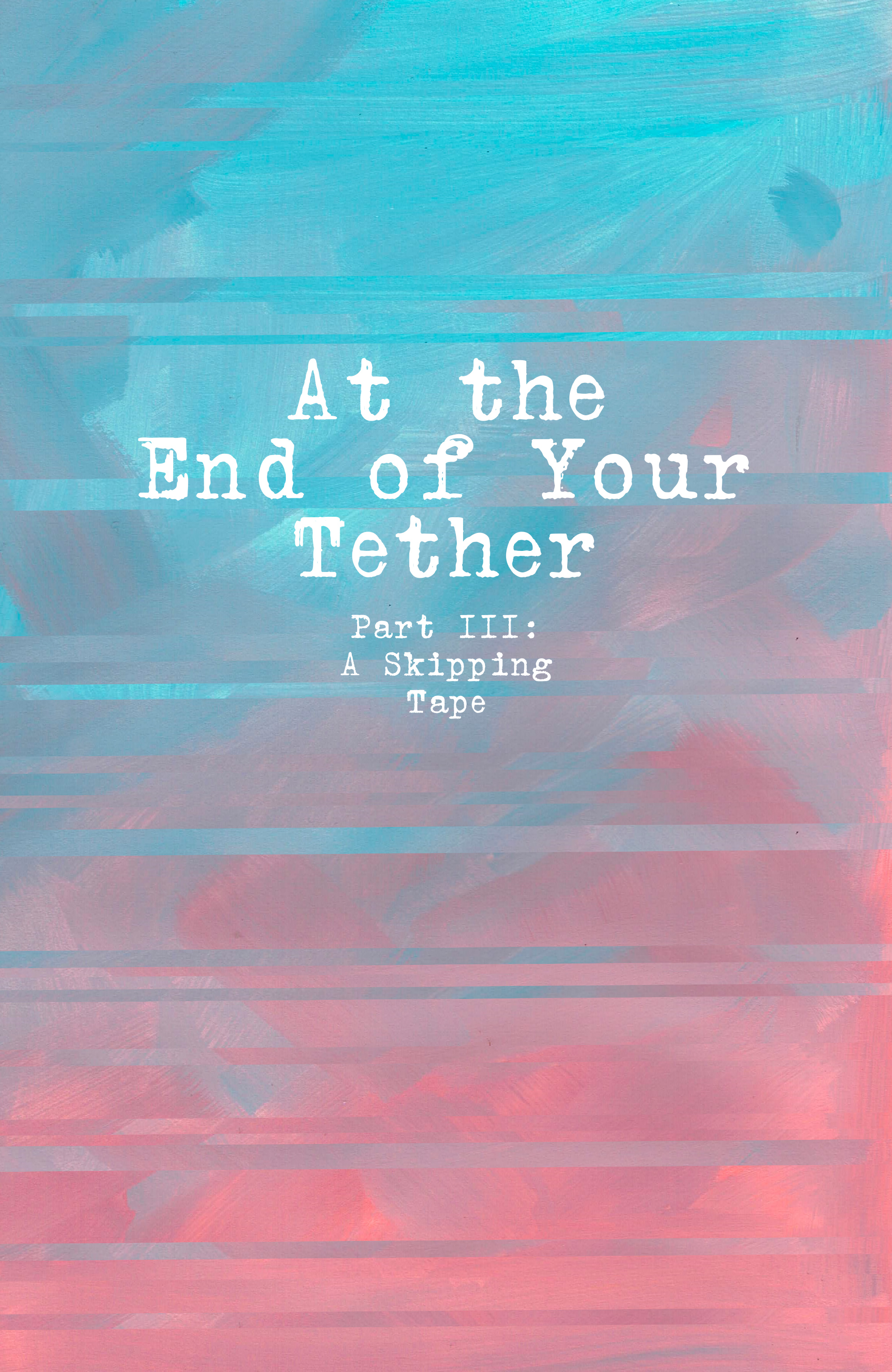 Read online At the End of Your Tether comic -  Issue #3 - 7