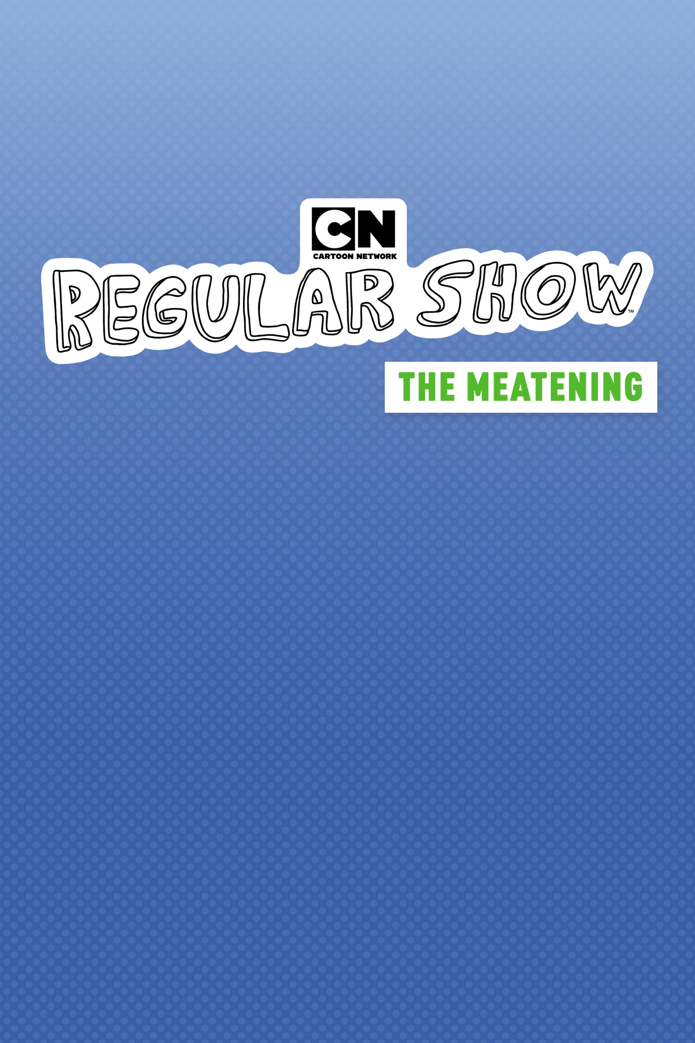 Read online Regular Show: The Meatening comic -  Issue # TPB - 2
