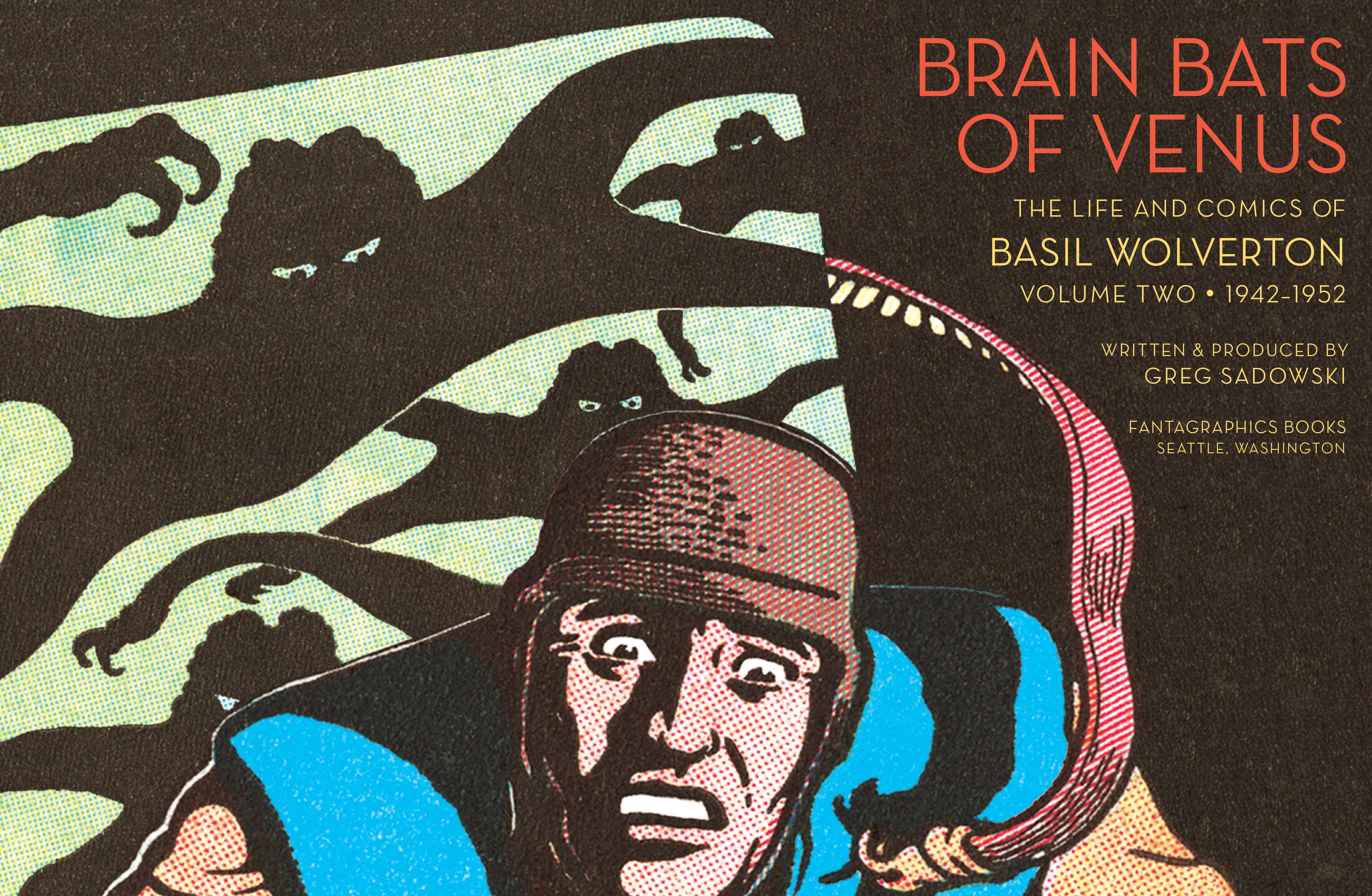 Read online Brain Bats of Venus: The Life and Comics of Basil Wolverton comic -  Issue # TPB (Part 1) - 7