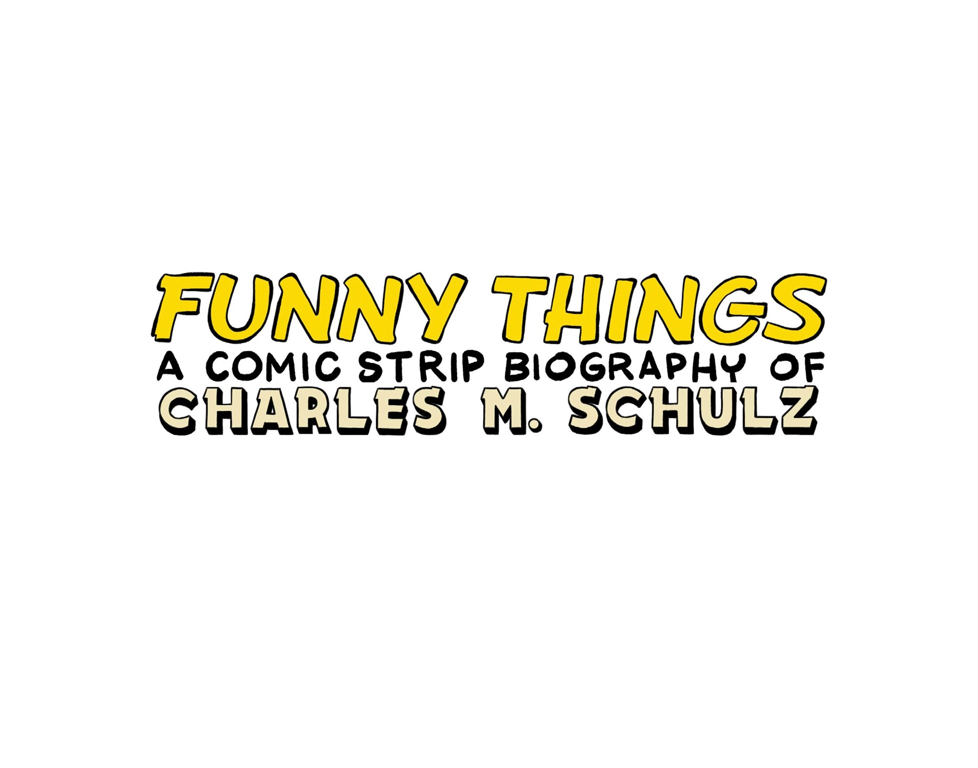 Read online Funny Things: A Comic Strip Biography of Charles M. Schulz comic -  Issue # TPB (Part 1) - 4
