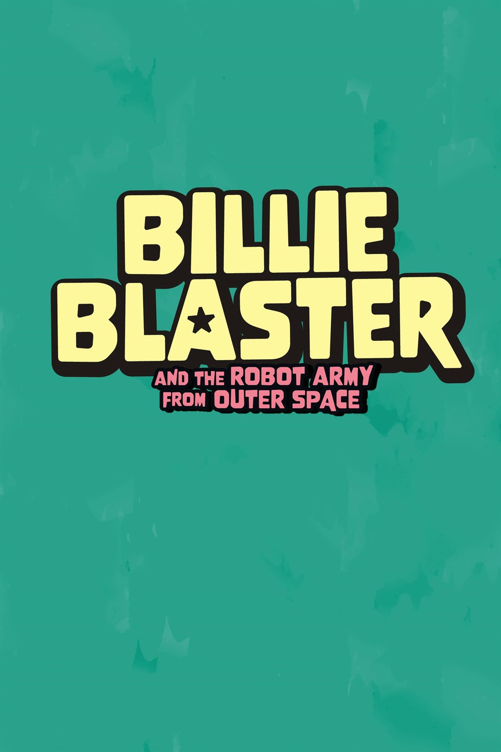 Read online Billie Blaster and the Robot Army From Outer Space comic -  Issue # TPB (Part 1) - 5