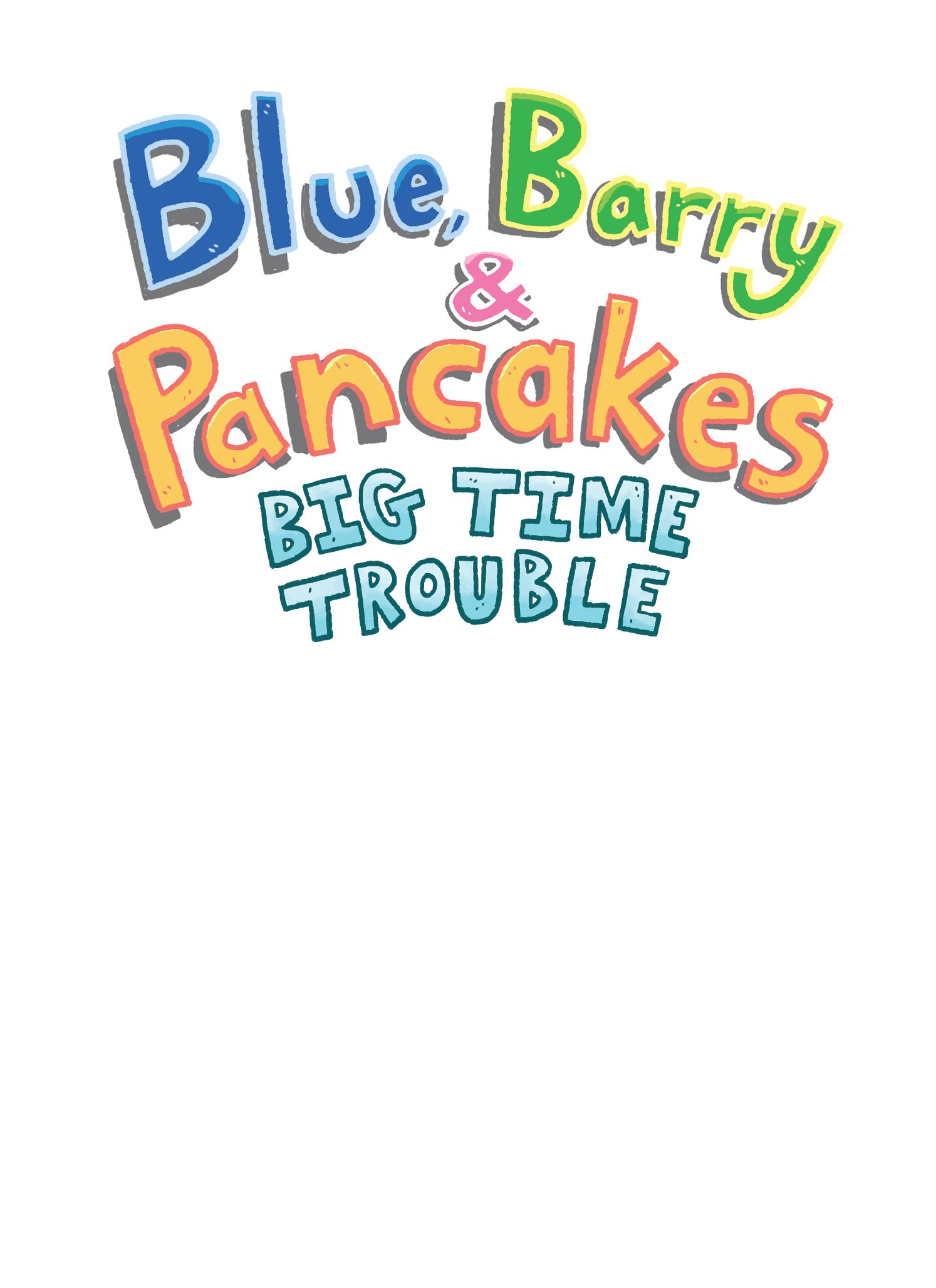Read online Blue, Barry & Pancakes comic -  Issue # TPB 5 - 3