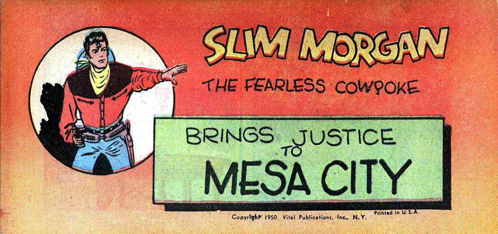 Slim Morgan the Fearless Cowpoke Brings Justice to Mesa City issue Full - Page 1