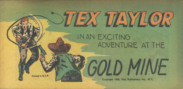 Tex Taylor in an Exciting Adventure at the Gold Mine issue Full - Page 1