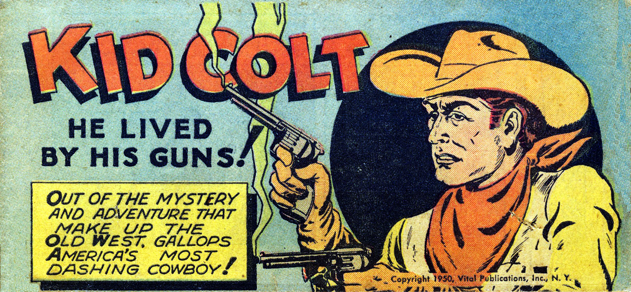 Kid Colt: He Lived by His Guns! issue Full - Page 1