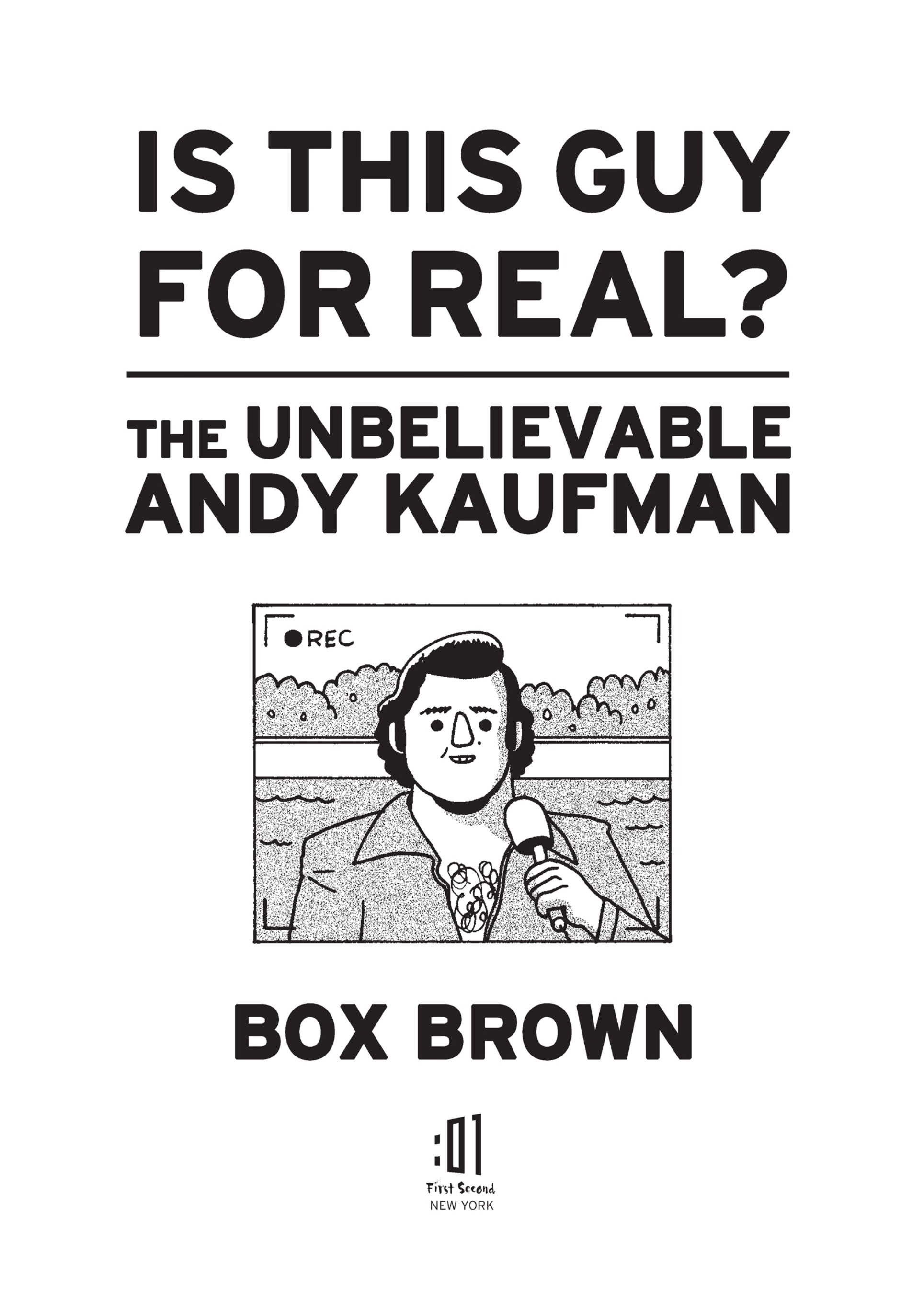 Read online Is This Guy For Real?: The Unbelievable Andy Kaufman comic -  Issue # TPB (Part 1) - 5