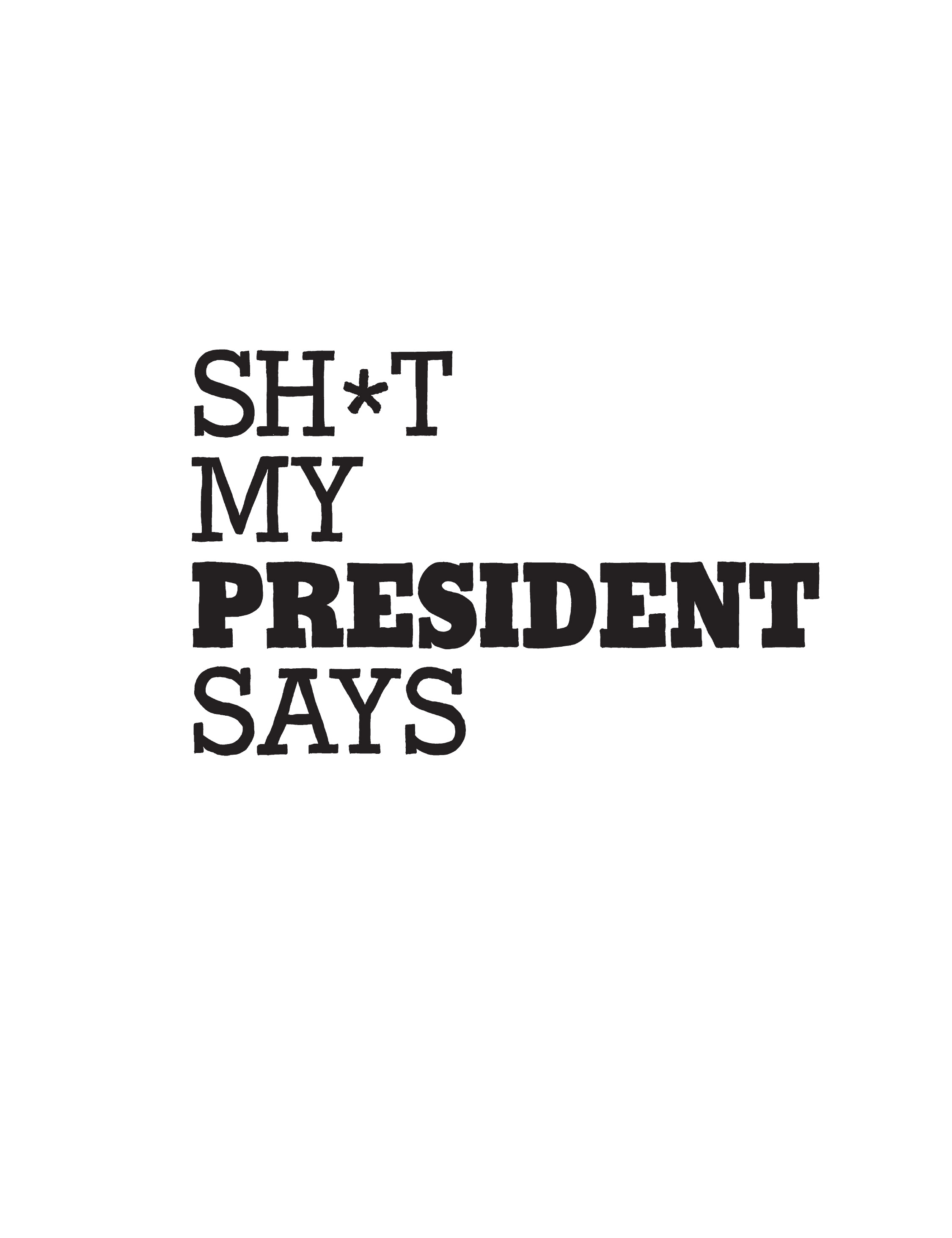 Read online Sh*t My President Says comic -  Issue # TPB - 3