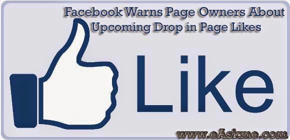 Facebook Warns Page Owners About Upcoming Drop in Page Likes : eAskme