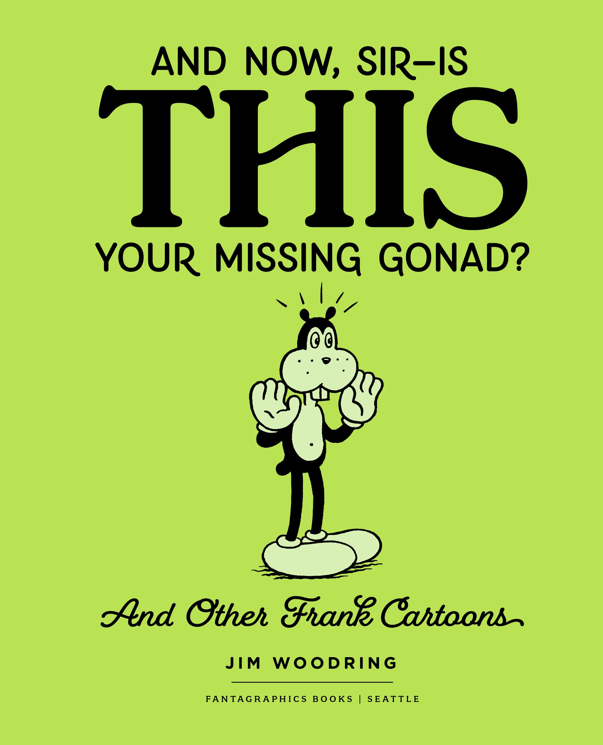 Read online And Now, Sir... Is THIS Your Missing Gonad? comic -  Issue # TPB - 4