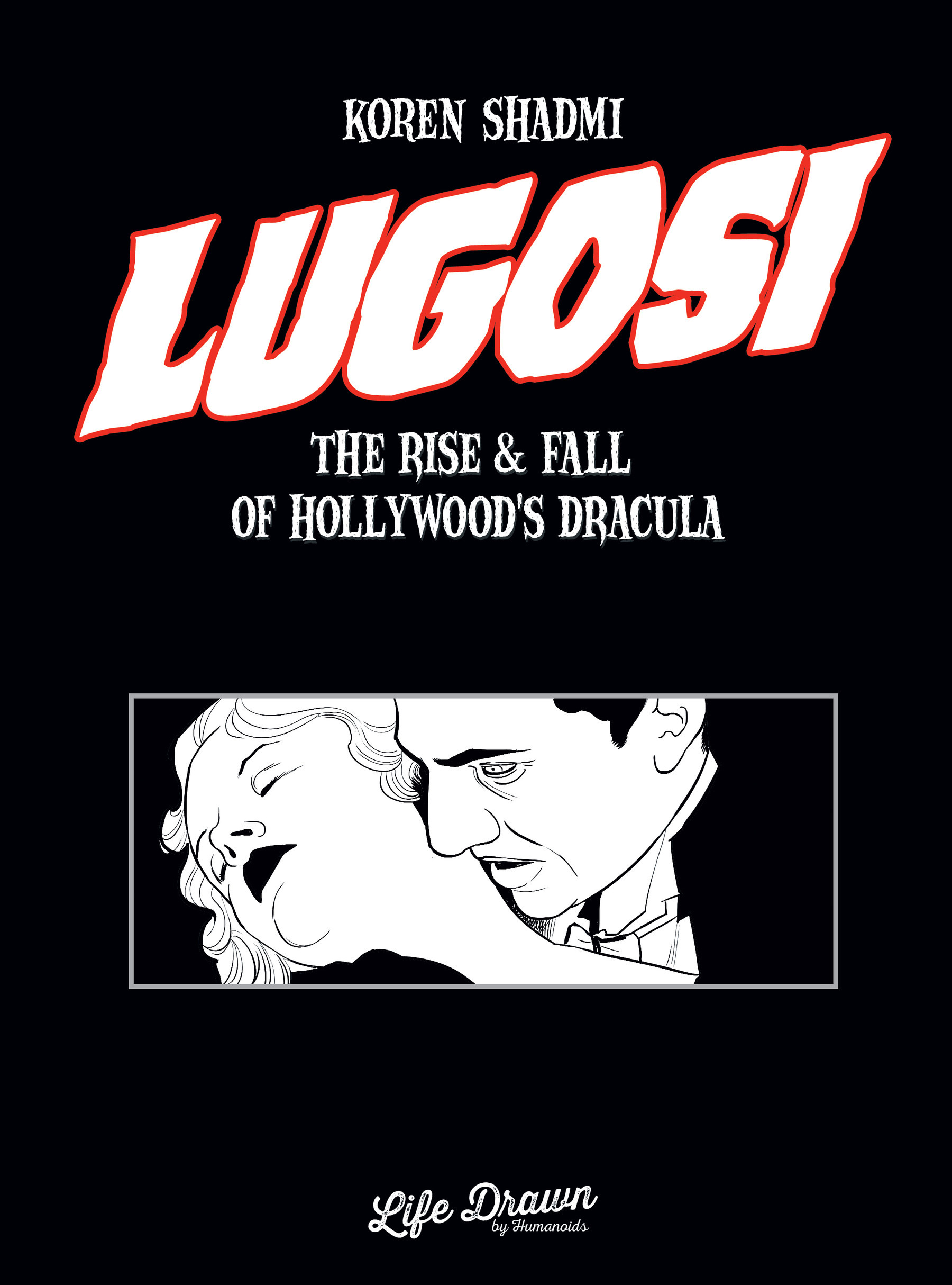 Read online Lugosi: The Rise & Fall of Hollywood's Dracula comic -  Issue # TPB (Part 1) - 2
