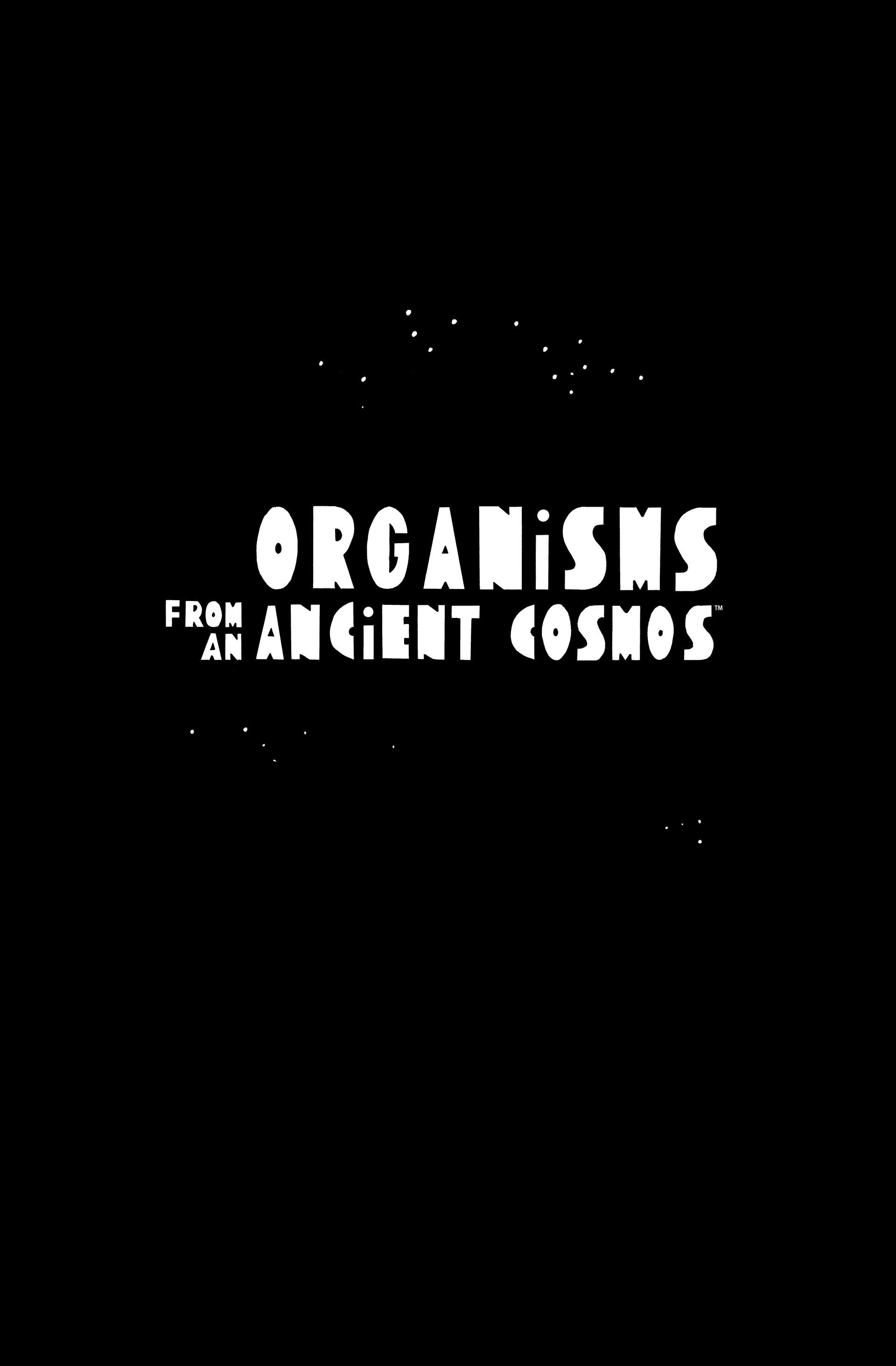 Read online Organisms from an Ancient Cosmos comic -  Issue # TPB (Part 1) - 4