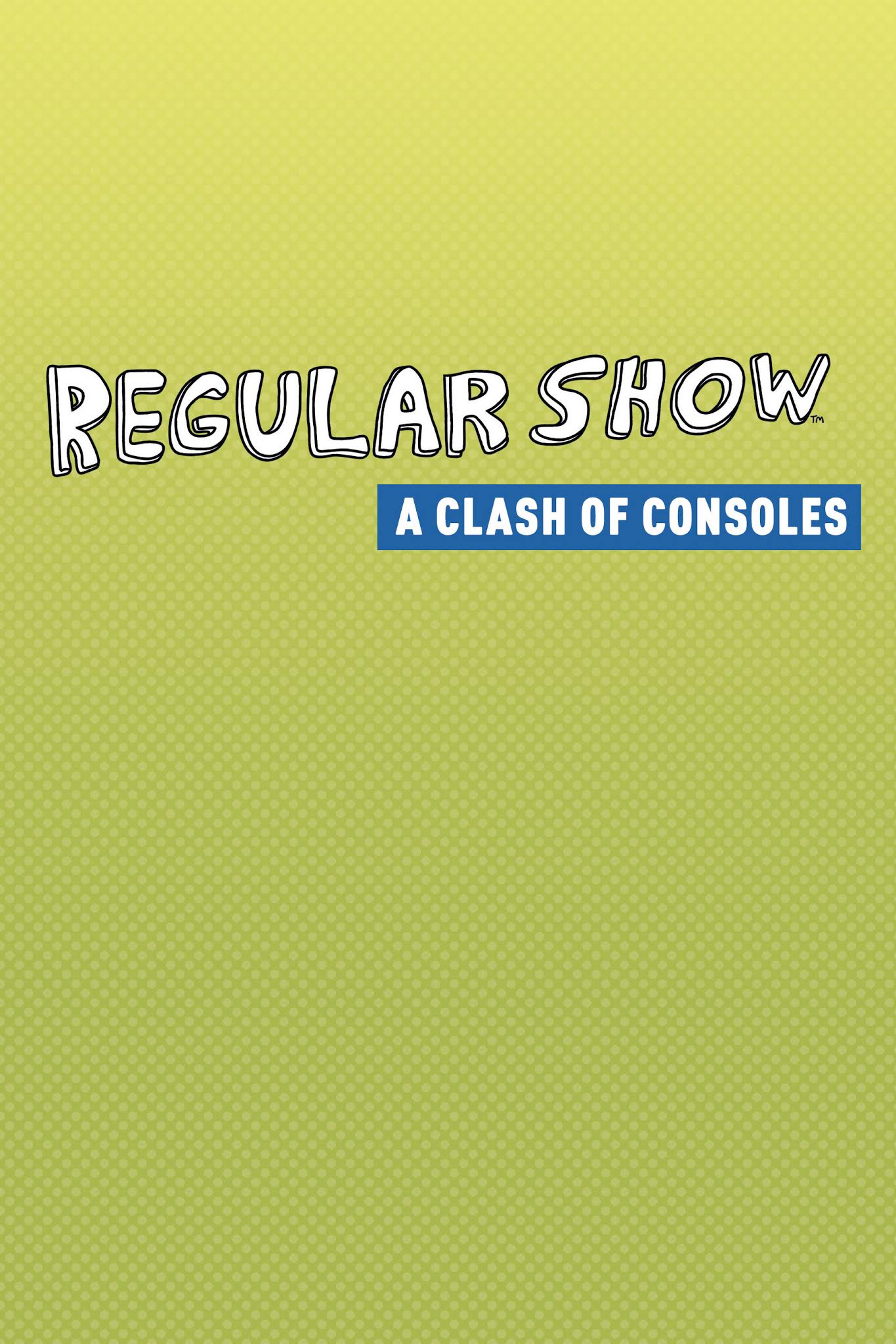Read online Regular Show: A Clash of Consoles comic -  Issue # TPB (Part 1) - 2